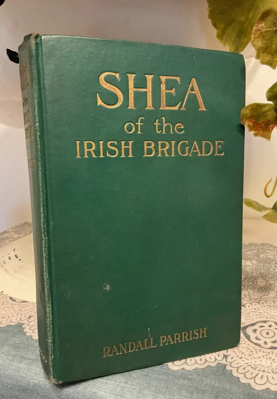 1914 Shea of the Irish Brigade- A Soldier's Story By Randall Parrish
